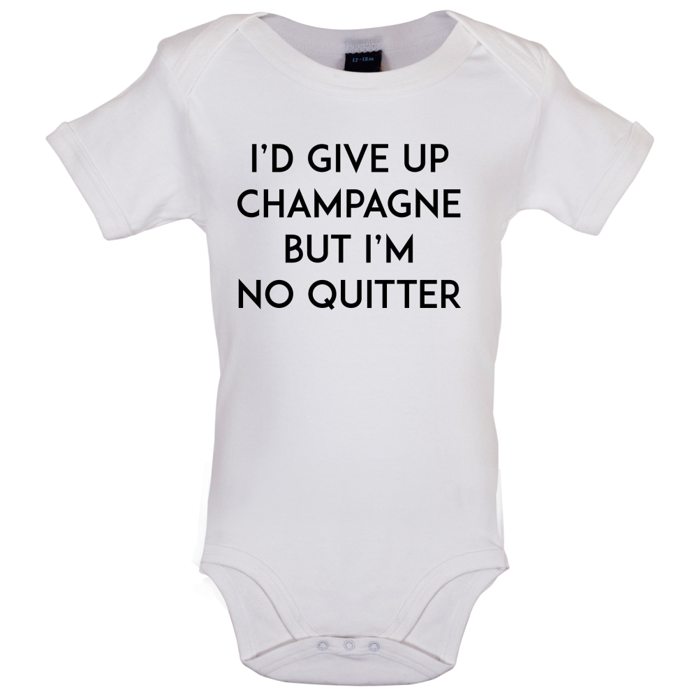 I'd Give Up Champagne Baby T Shirt