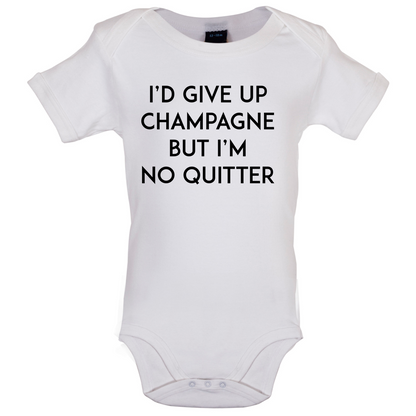 I'd Give Up Champagne Baby T Shirt