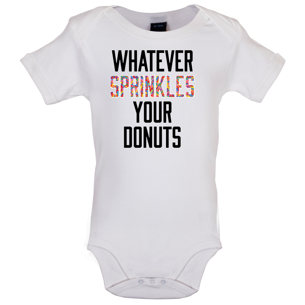 Whatever Sprinkles Your Donuts Baby T Shirt