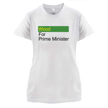 Wood for Prime Minister T Shirt
