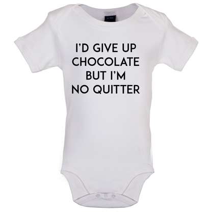 I'd Give Up Chocolate  Baby T Shirt