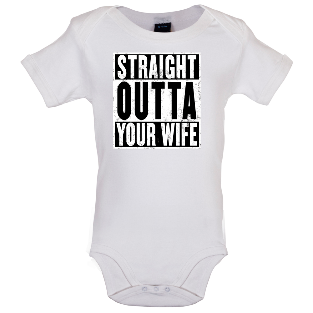 Straight Outta Your Wife Baby T Shirt