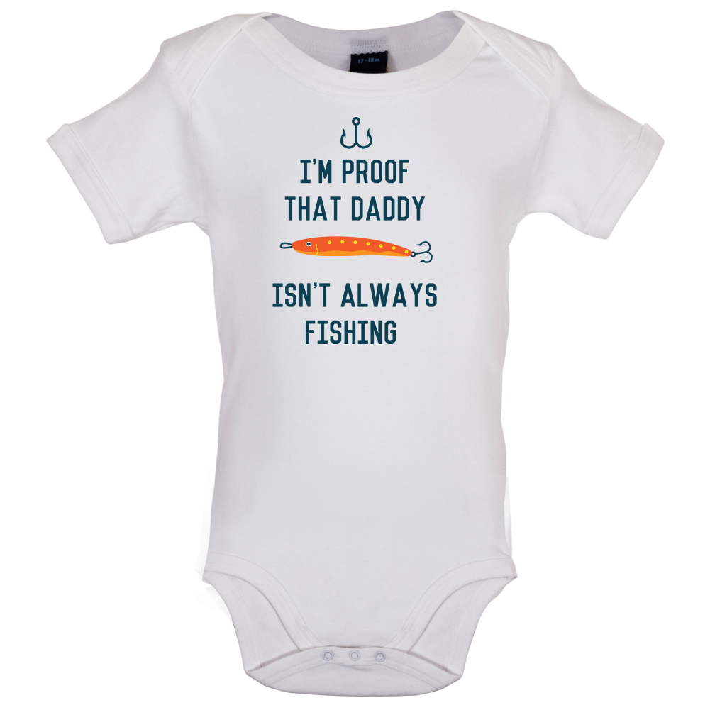 I'm Daddy Isn't Fishing  Baby T Shirt