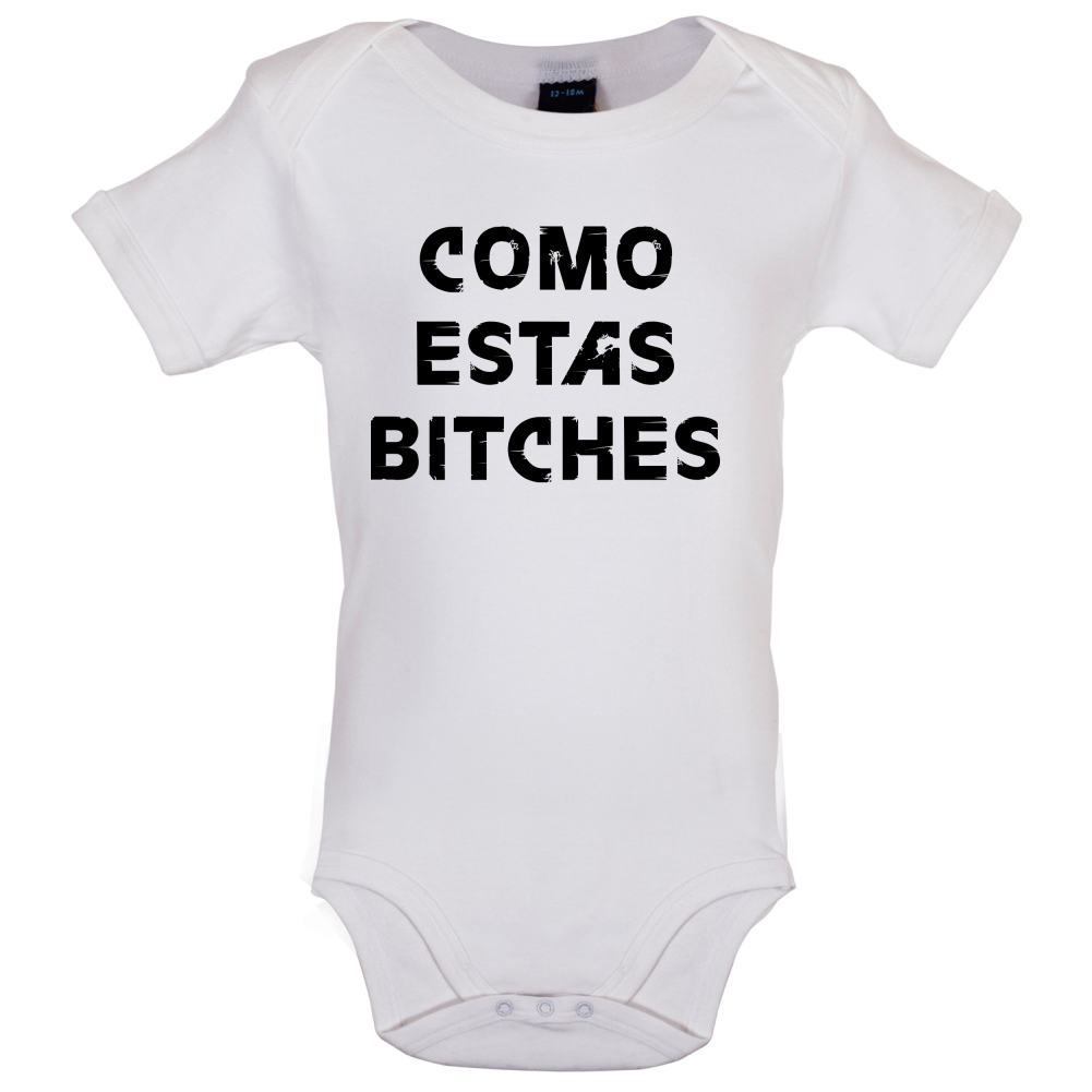Como Estas Bitches Baby T Shirt