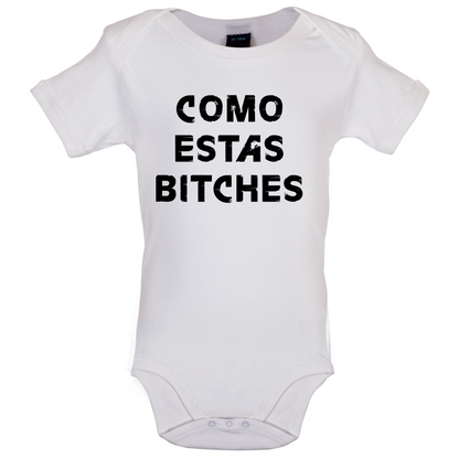 Como Estas Bitches Baby T Shirt