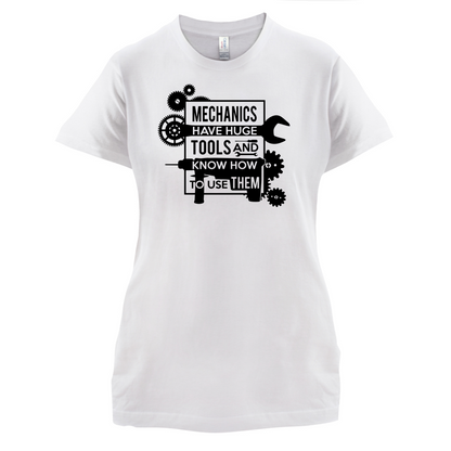 Mechanics Have Huge Tools T Shirt