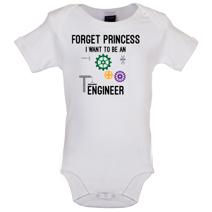 Forget Princess Engineer Baby T Shirt