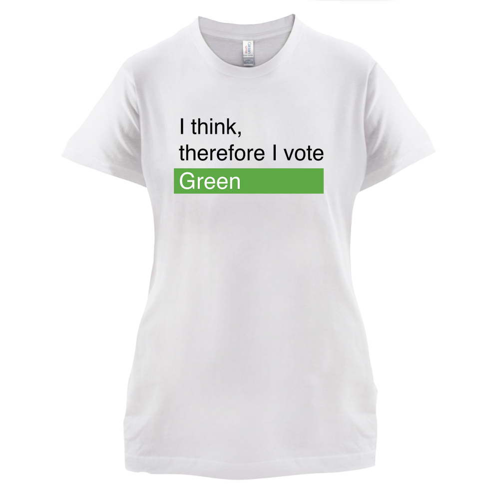 I think, therefore I vote Green T Shirt