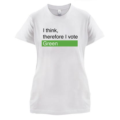 I think, therefore I vote Green T Shirt