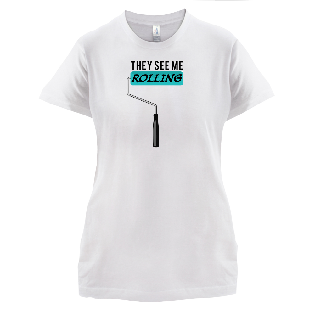 They See Me Rolling (Paint Roller) T Shirt