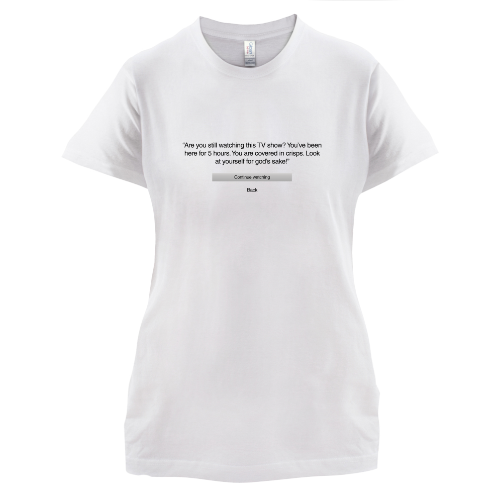 Are You Still Watching T Shirt