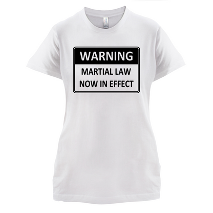 Warning Martial Law Now in Effect T Shirt