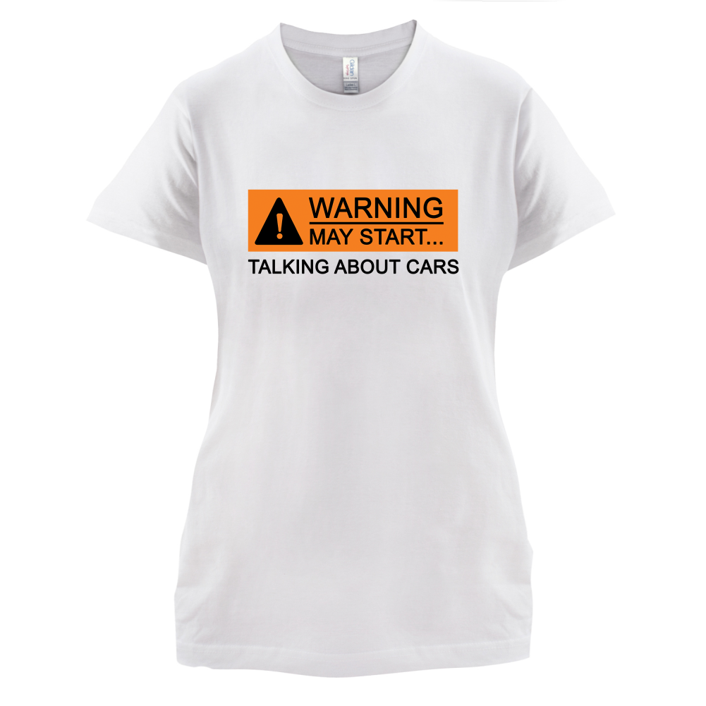 Warning May Start Talking about Cars T Shirt