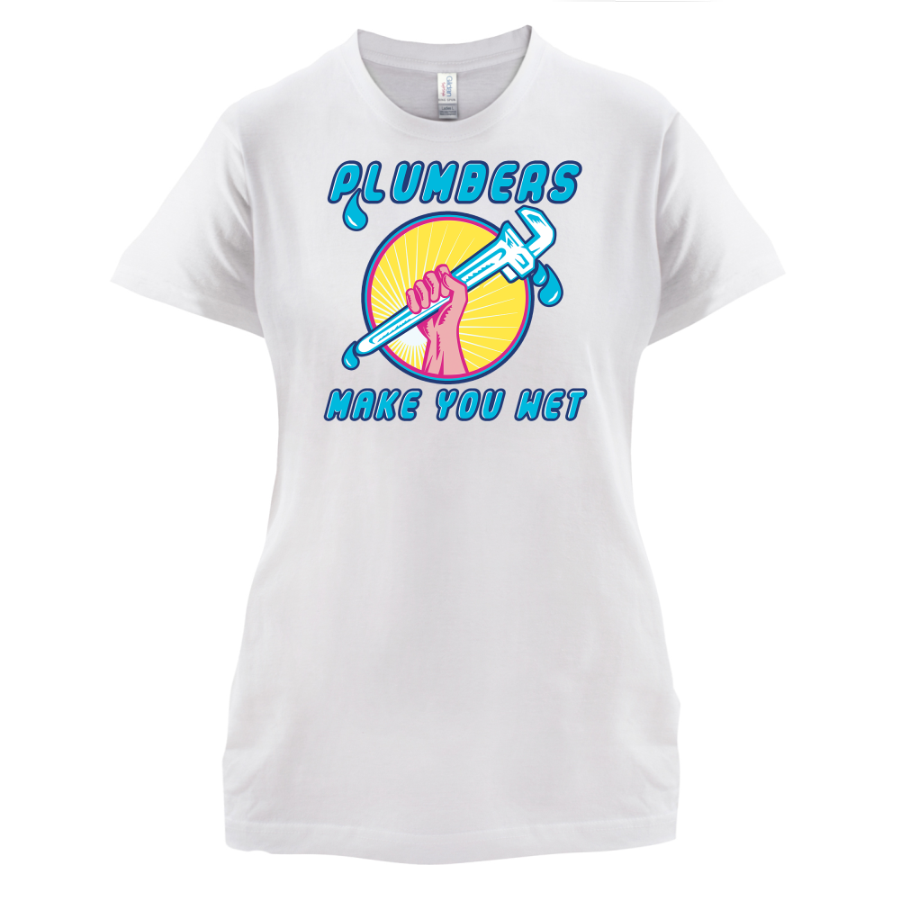 Plumbers Make You Wet T Shirt