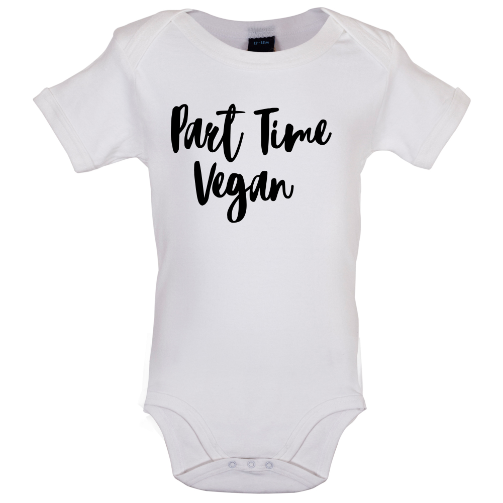 Part Time Vegan Baby T Shirt