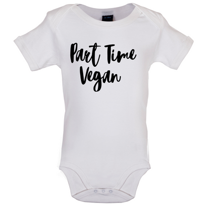 Part Time Vegan Baby T Shirt