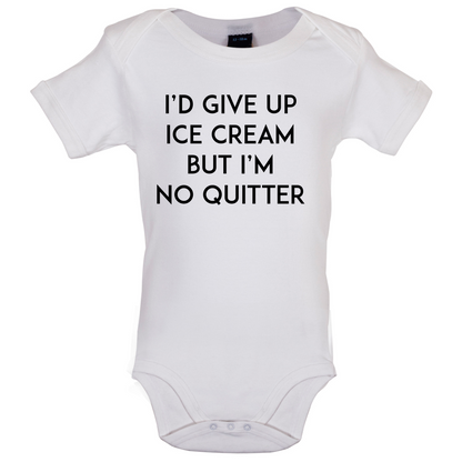 I'd Give Up Ice Cream Baby T Shirt