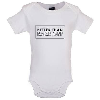 Better Than Bake Off Baby T Shirt