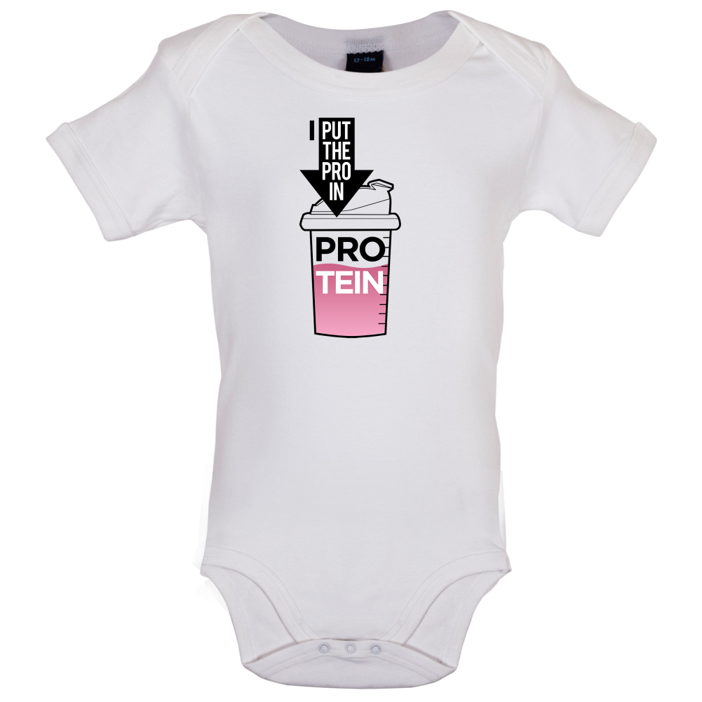 I Put Pro In Protein Baby T Shirt