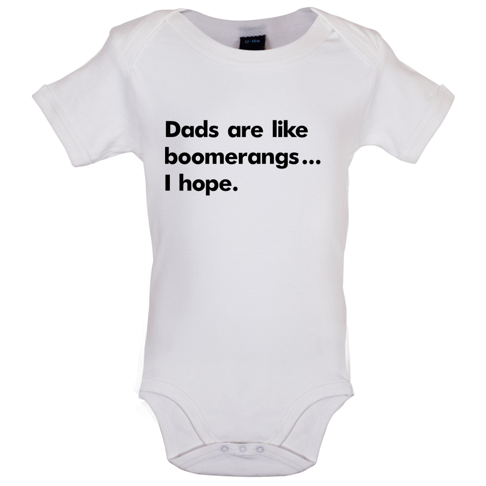 Dad's Are Like Boomerangs.. Baby T Shirt