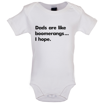 Dad's Are Like Boomerangs.. Baby T Shirt