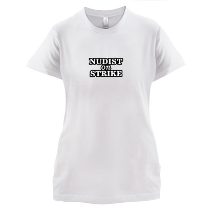 Nudist On Strike T Shirt