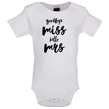 Goodbye Miss Hello Mrs Baby T Shirt
