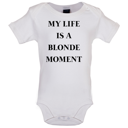 My Life Is A Blonde Moment Baby T Shirt