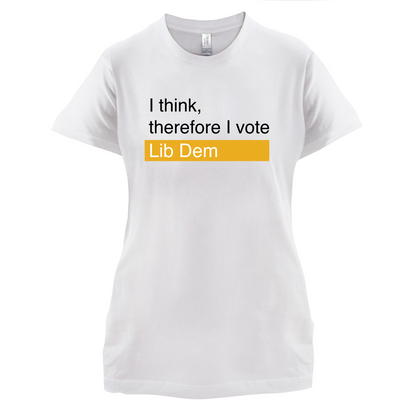 I think, therefore I vote Lib Dem T Shirt