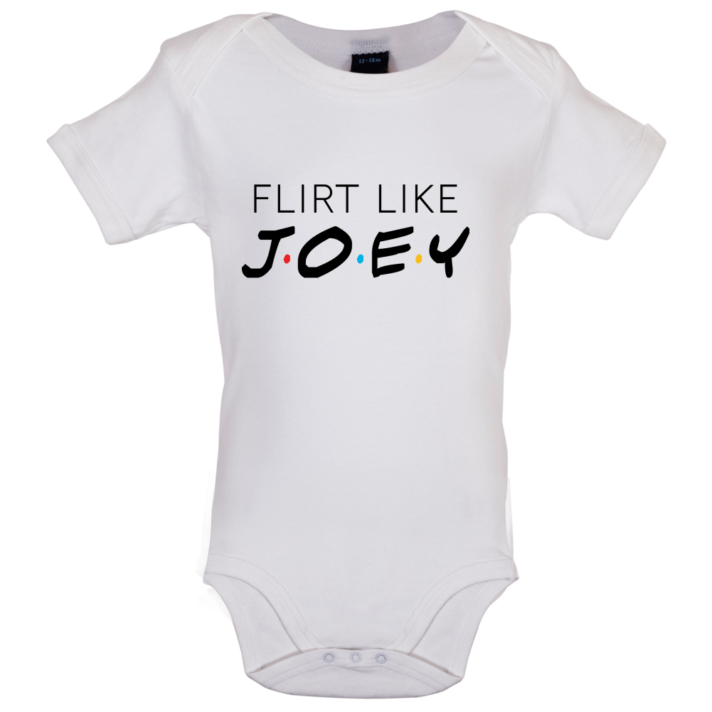 Flirt Like Joey Baby T Shirt