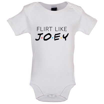 Flirt Like Joey Baby T Shirt