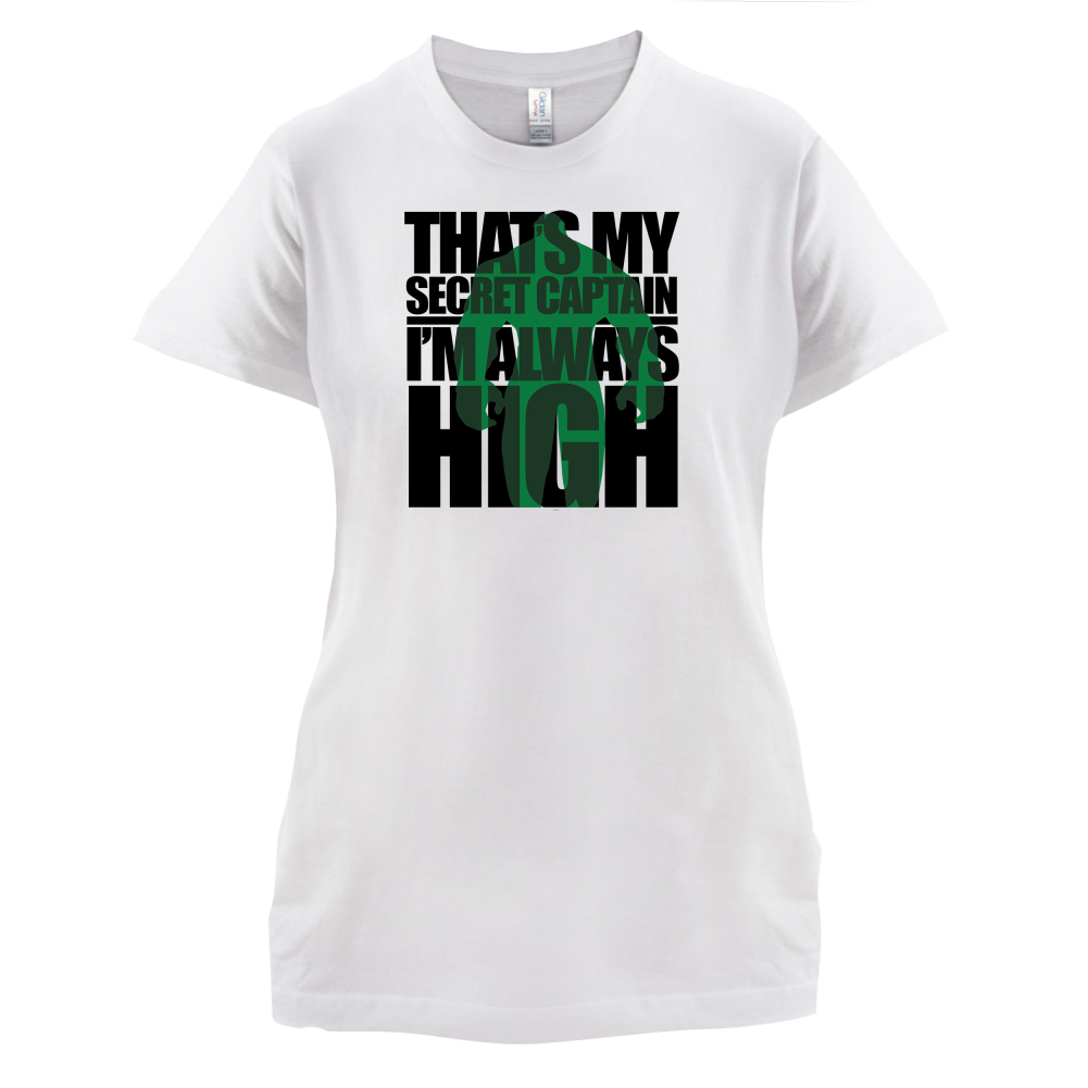 That's My Secret I'm always High T Shirt