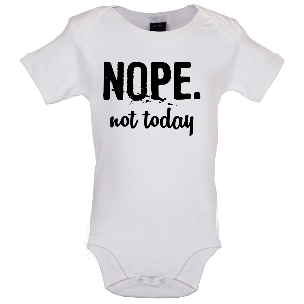 Nope.NotToday Baby T Shirt
