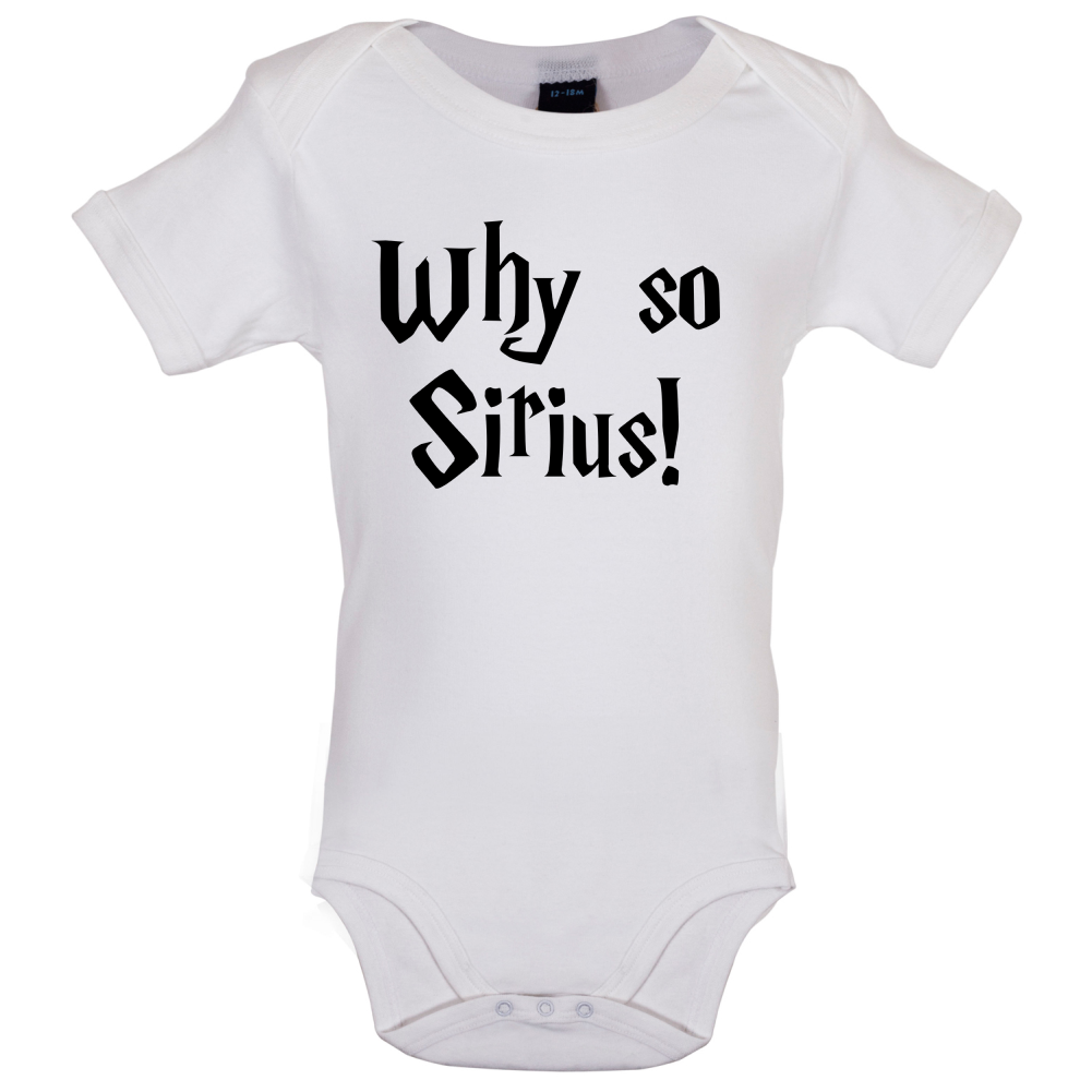 Why So Sirius Baby T Shirt