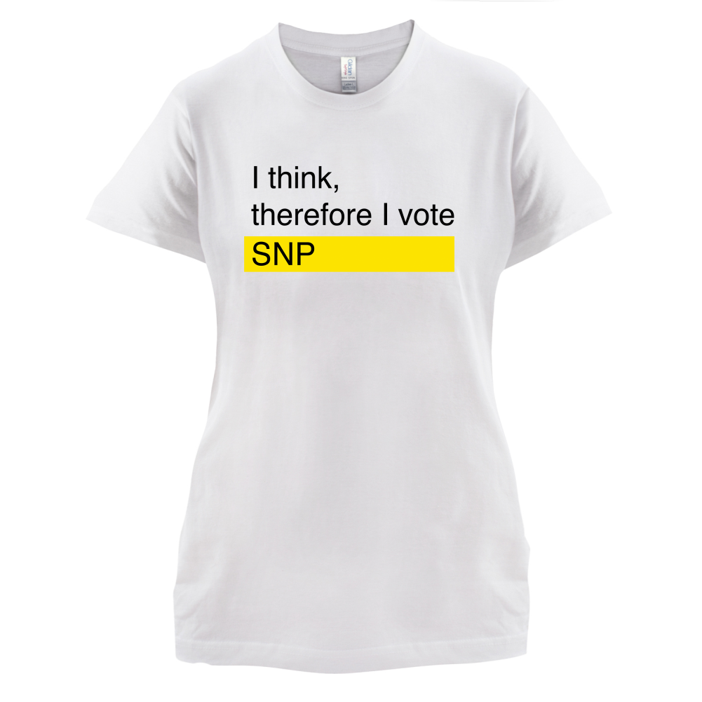I think, therefore I vote SNP T Shirt