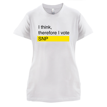 I think, therefore I vote SNP T Shirt