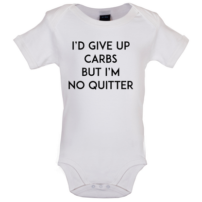 I'd Give Up Carbs  Baby T Shirt