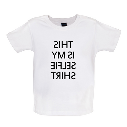 This Is My Selfie Shirt Baby T Shirt
