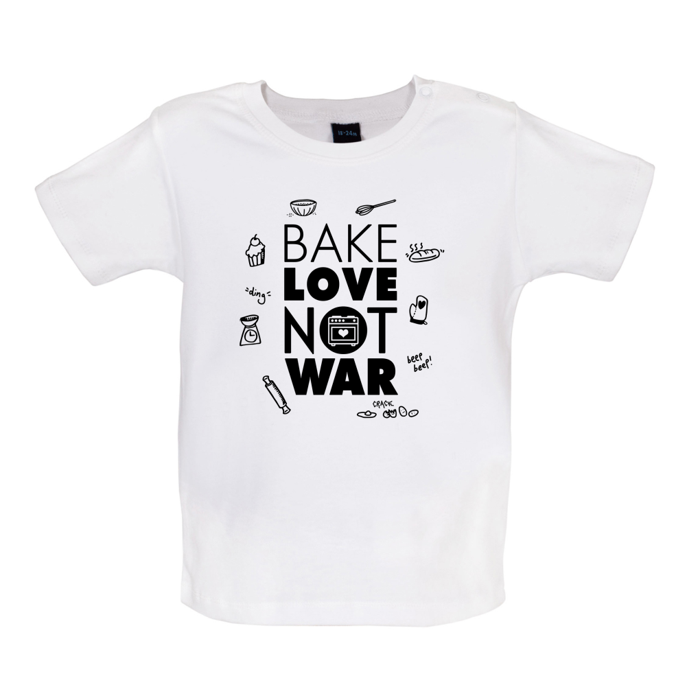 Bake Love Not War Baby T Shirt