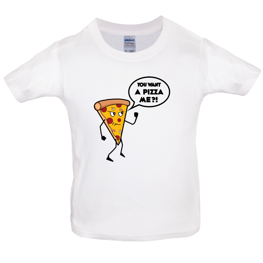 You Want A Pizza Me Kids T Shirt