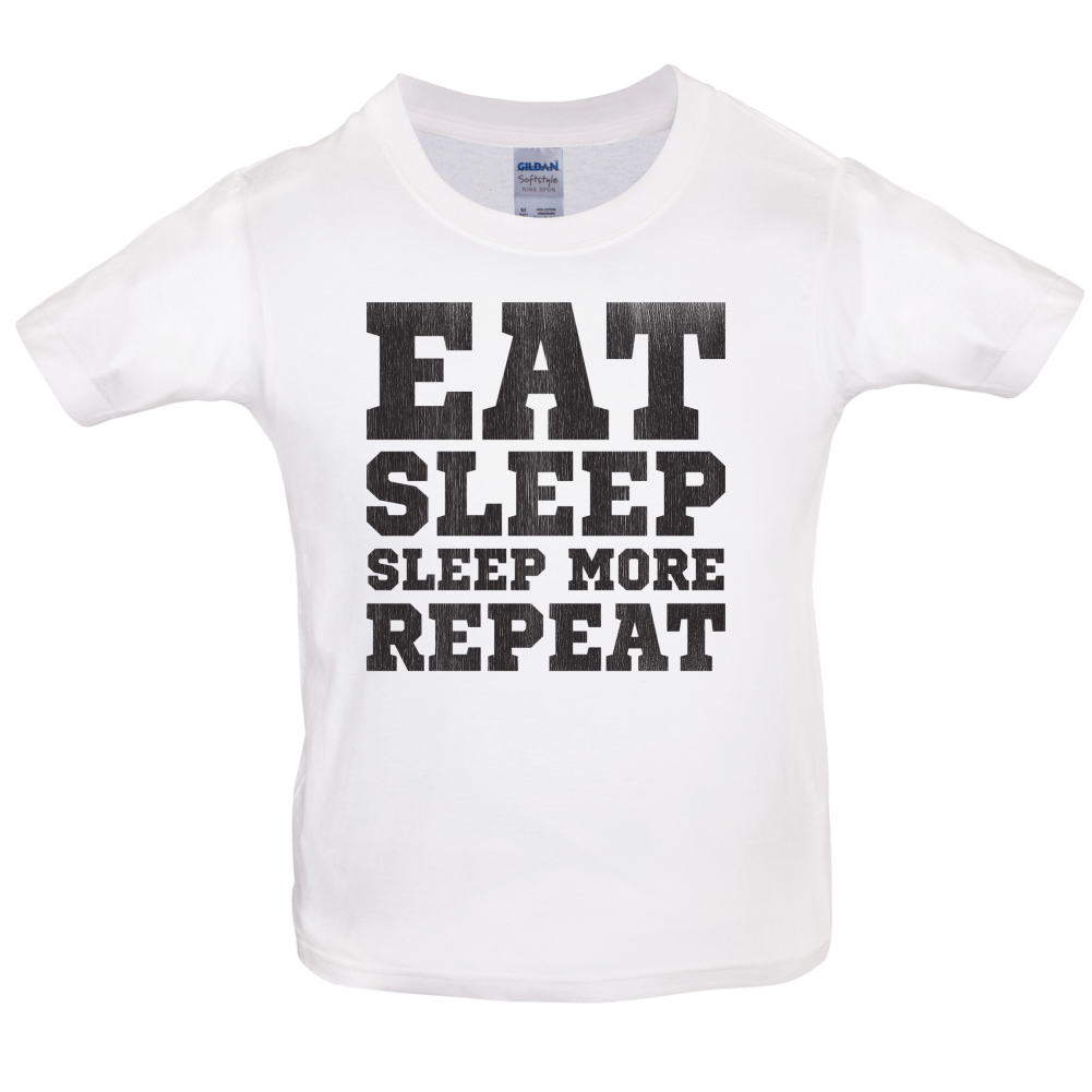Eat Sleep Sleep More REPEAT Kids T Shirt