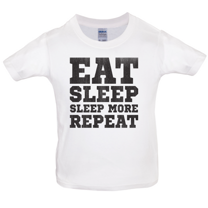 Eat Sleep Sleep More REPEAT Kids T Shirt