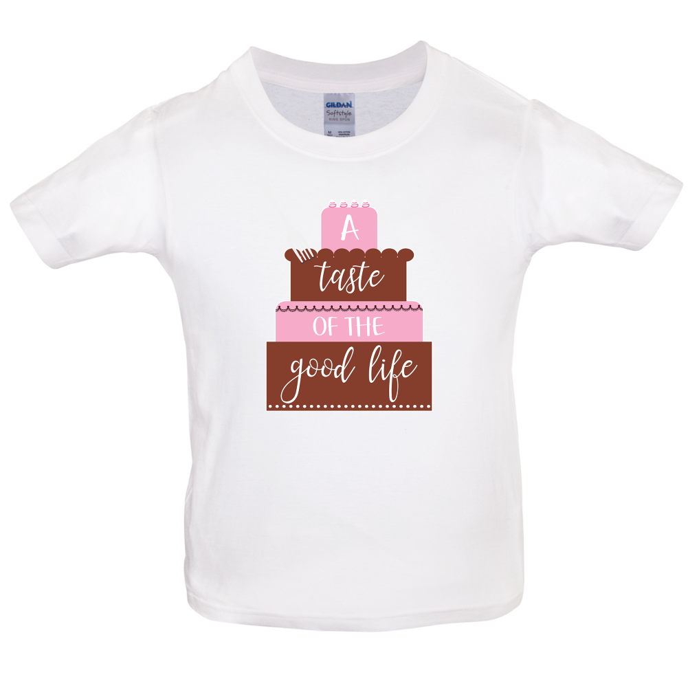 Taste The Good Life Kids T Shirt