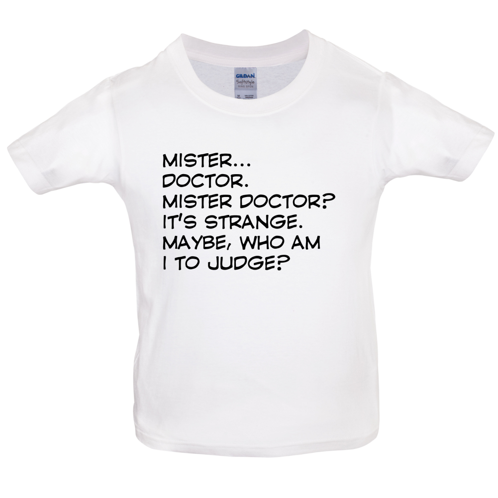 Mister Doctor It's Strange Kids T Shirt