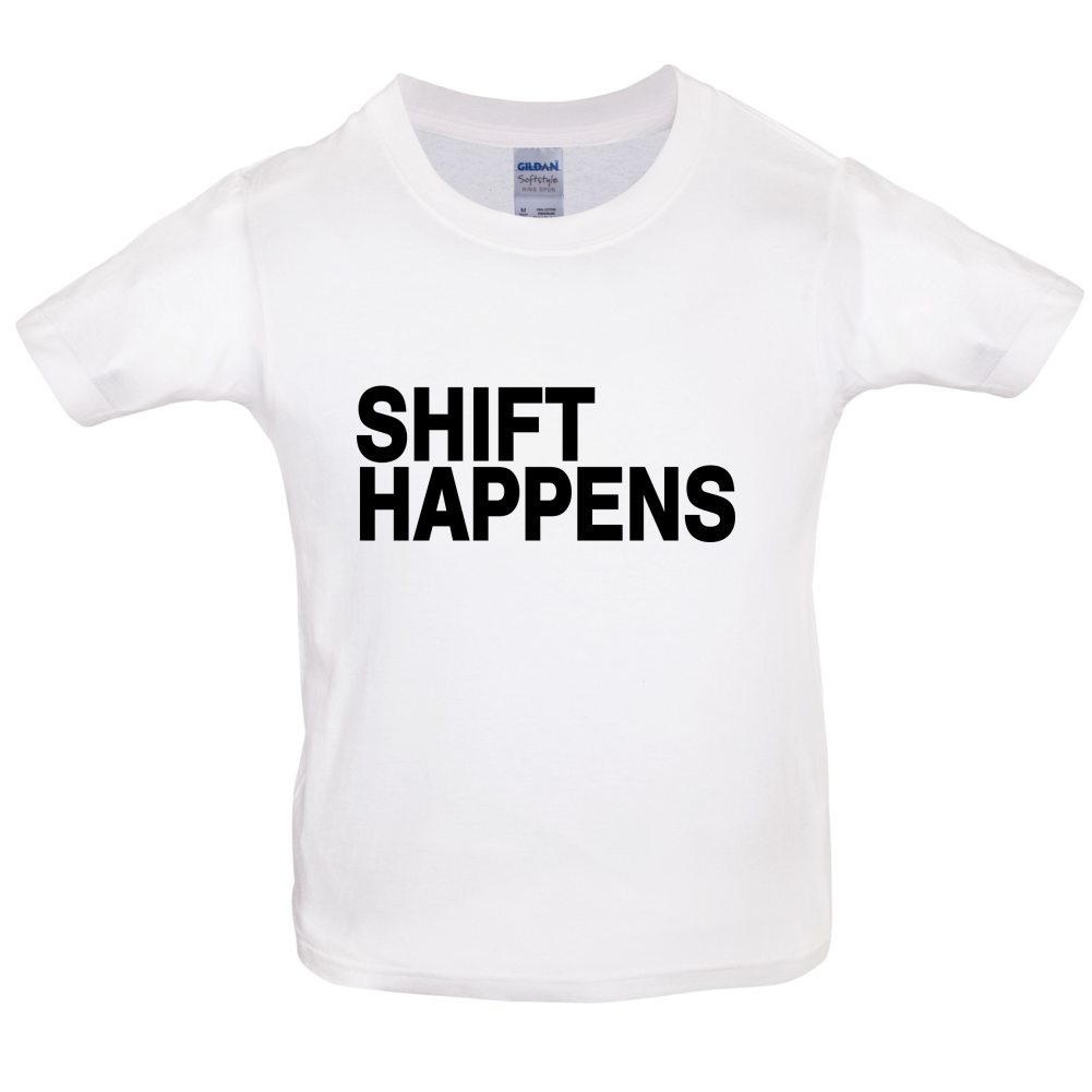 Shift Happens Kids T Shirt