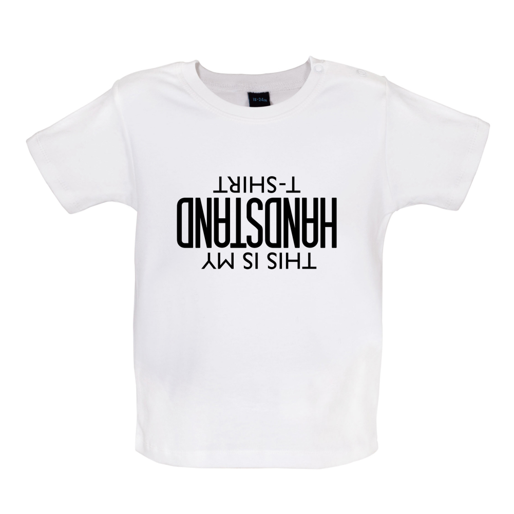 This Is My Handstand  Baby T Shirt