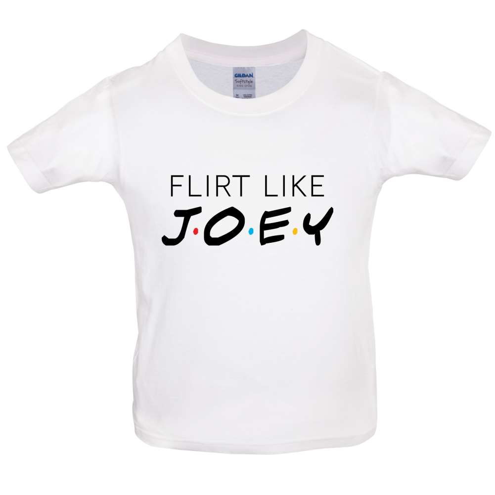 Flirt Like Joey Kids T Shirt