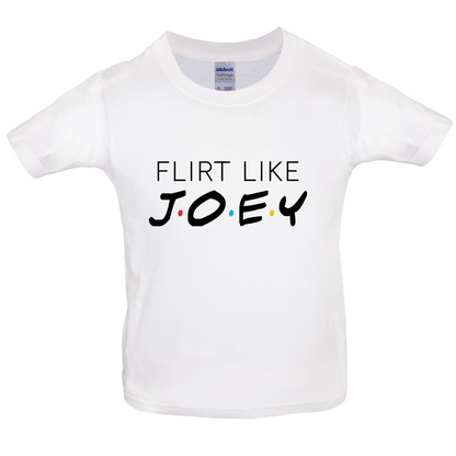 Flirt Like Joey Kids T Shirt