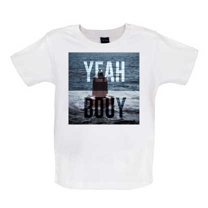 Yeah Buoy  Baby T Shirt