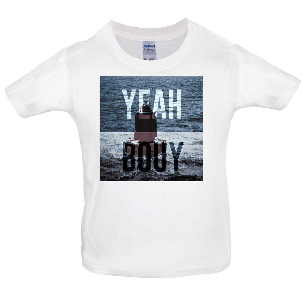 Yeah Buoy  Kids T Shirt